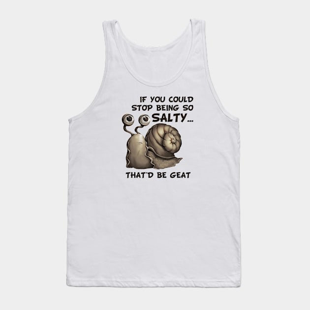 Salty snail meme Tank Top by Anilia